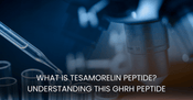What Is Tesamorelin Peptide? Understanding This GHRH Peptide